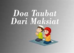 Doa Taubat Dari Maksiat